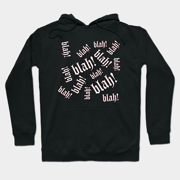 Blah! (Pattern #2) Hoodie by mm92